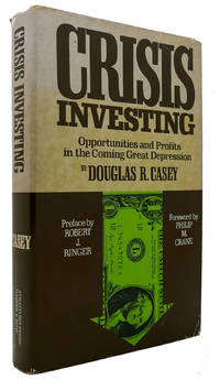 CRISIS INVESTING Opportunities and Profits in the Coming Great Depression
