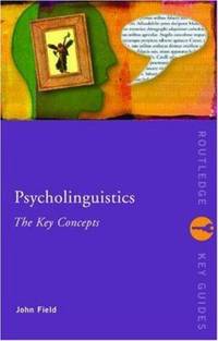Psycholinguistics: the Key Concepts