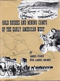 Gold Rushes and Mining Camps of the Early American West