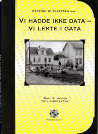 Vi hadde ikke data - vi lekte i gata.