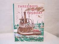 Three Boys and a Tugboat by Agle, Nan Hayden; Wilson, Ellen - 1953