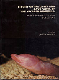 Studies on the Cave and Cave Fauna of the Yucatan Peninsula: Assc for Mexican Cave Studies...