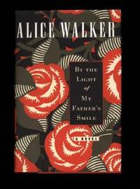 BY THE LIGHT OF MY FATHERâ��S SMILE by Walker, Alice - 1998.