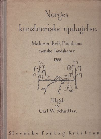 (PAUELSEN, ERIK) Norges kunstneriske opdagelse.…