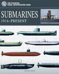 Submarines 1914-Present (The Essential Naval Identification Guide)