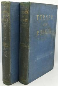 TURNER AND RUSKIN; AN EXPOSITION OF THE WORK OF TURNER FROM THE WRITINGS OF RUSKIN (2 Volumes)