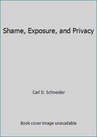 Shame, Exposure, and Privacy