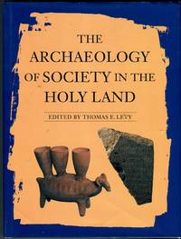 The Archaeology Of Society In The Holy Land
