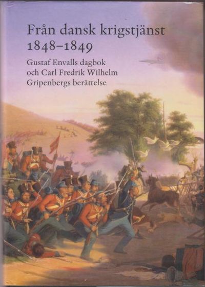 Från dansk krigstjänst 1848-1849. Gustaf Envalls…