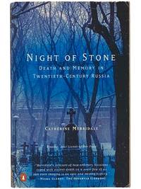 Night of Stone: Death and Memory in Twentieth-Century Russia