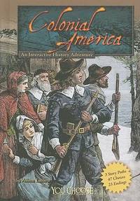 Colonial America : An Interactive History Adventure