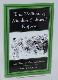 image of The Politics of Muslim Cultural Reform: Jadidism in Central Asia