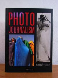 Getty Images. Photo Journalism - Photojournalismus - Reportage photographique [English - Deutsch...