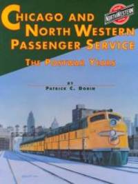 Chicago & North Western System Passenger Service: The Postwar Years