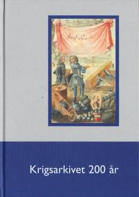 Krigsarkivet 200 år. Årsbok för Riksarkivet och…