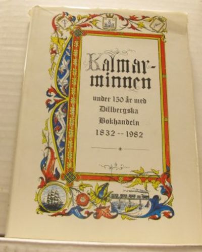Kalmarminnen under 150 år med Dillbergska…