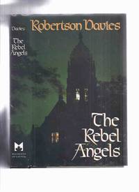 cover of The Rebel Angels ---Book 1 of the Cornish Trilogy --by Robertson Davies --a signed Copy