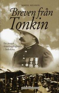 Breven från Tonkin. En svensk främlingslegionär i…