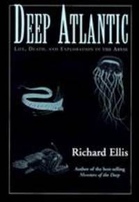 Deep Atlantic : Life, Death and Exploration in the Abyss