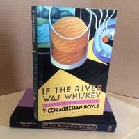 If the River Was Whiskey by Boyle, T. Coraghessan - 1989