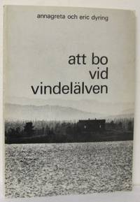 Att bo vid Vindelälven. Med översikt av…