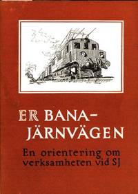 Er bana - järnvägen. En orientering om…