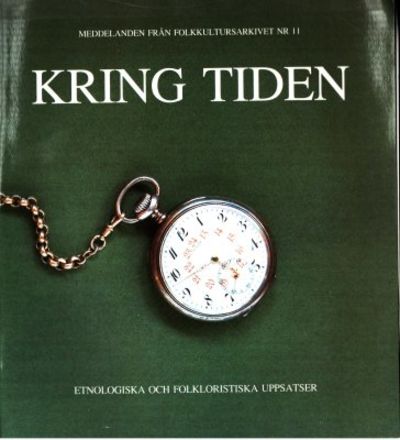 Kring tiden. Etnologiska och folkloristiska…