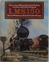 image of LMS 150: The London Midland_Scottish Railway. A century and a half of progress