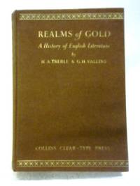 Realms of Gold: An Illustrated Survey of English Literature by H A Treble, G H Vallins - 1959