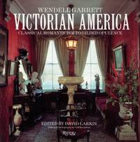 Victorian America : Classical Romanticism to Gilded Opulence