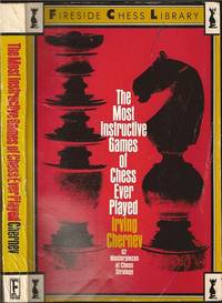 image of The Most Instructive Games of Chess Ever Played: 62 Masterpieces of Chess Strategy