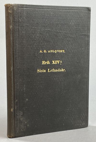 Konung Erik XIV:s sista lefnadsår (1568-1577).…