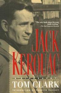 Jack Kerouac : A Biography by Tom Clark - 1995