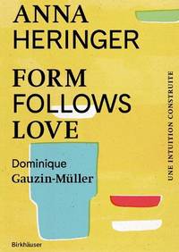 Form Follows Love (Édition française) : Une intuition construite - du Bangladesh à l'Europe et...