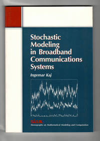 Stochastic Modeling in Broadband Communications Systems (Monographs on Mathematical Modeling and...
