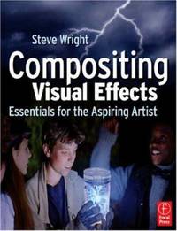 Compositing Visual Effects : Essentials for the Aspiring Artist
