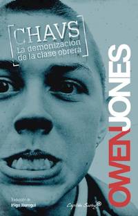 Chavs : la demonización de la clase obrera by Owen Jones - Paperback - from World of Books Ltd (SKU: GOR011055895)