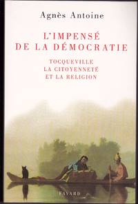 image of L'impensé de la démocratie. Tocqueville, la citoyenneté et la religion.