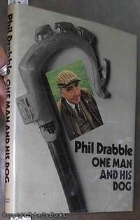 One Man and His Dog by Drabble, Phil - 1978