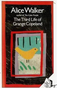 The Third Life Of Grange Copeland by Walker Alice - 1985