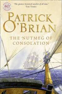 The Nutmeg of Consolation by O'Brian, Patrick - 2003