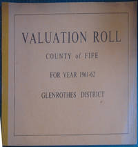 Valuation Roll County of Fife for Year 1961-62 Glenrothes District