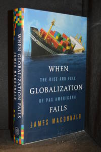 cover of When Globalization Fails; The Rise and Fall of Pax Americana