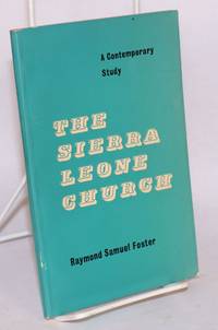 image of The Sierra Leone church, an independent Anglican church. A contemporary study... with a foreword by Stephen Neill