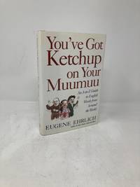 You've Got Ketchup on Your Muumuu: An A-To-Z Guide to English Words from Around the World