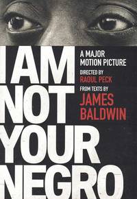 I Am Not Your Negro: A Major Motion Picture