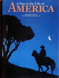 A Day in the Life of America: Photographed by 200 of the World's Leading Photojournalists on One Day. May 2, 1986