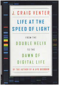Life at the Speed of Light: From the Double Helix to the Dawn of Digital Life