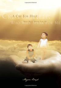 A Cry for Help: Who Will Speak for Me