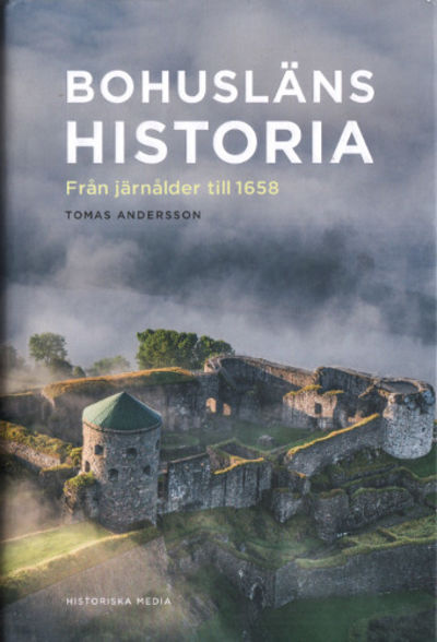 BOHUSLÄNS HISTORIA. Från järnålder till 1658.
